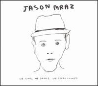 We Sing, We Dance, We Steal Things - Jason Mraz - Musique - WEA - 0075678994753 - 15 mai 2008