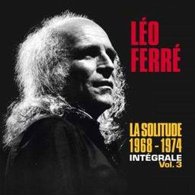 Intigrale 1968-1974 / La Solitude - Leo Ferre - Music - BARCLAY - 0600753947753 - December 2, 2021