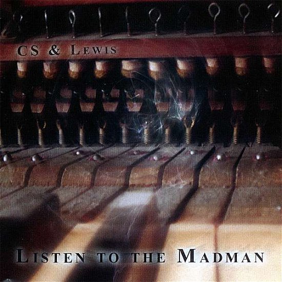 Cover for Cs &amp; Lewis · Listen to the Madman (CD) (2007)