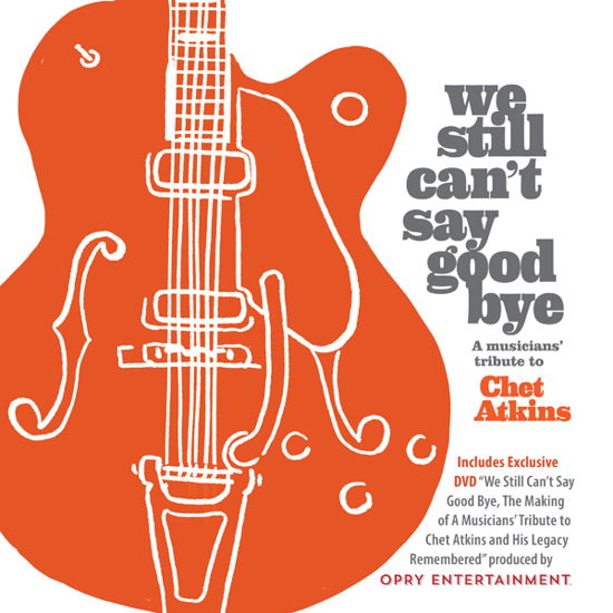 We Still Can't Say Goodbye: a Musicians' Tribute to Chet Atkins - We Still Can't Say Goodbye: a Musicians' / Various - Filmy - MORNINGSTAR MUSIC - 0760137148753 - 5 lipca 2024