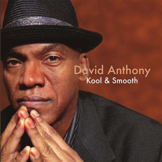 Cover for David Anthony · Kool &amp; Smooth (CD) (2011)