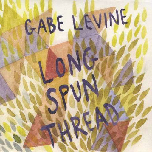 Cover for Gabe Levine · Long Spun Thread (CD) (2010)