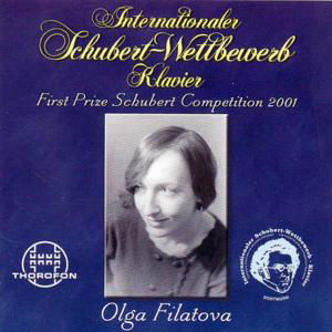 First Prize Schubert Competition 2001 - Schubert / Filatova,olga - Musiikki - THOROFON - 4003913124753 - maanantai 25. marraskuuta 2002