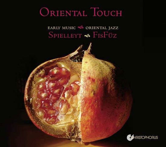 Oriental Touch: Early Music Meets Oriental Jazz - Spielleyt / Fisfuz - Music - CPH - 4010072773753 - September 24, 2013