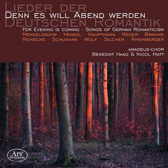 Cover for Amadeus-chor / Benedikt Haag / Nicol Matt · For Evening Is Coming - Songs Of The German Romanticism (CD) (2021)