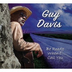 Cover for Guy Davis · Be Ready When I Call (CD) [Japan Import edition] (2021)