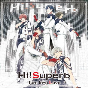 Turn into Love - Hi!superb - Muzyka - 5PB. - 4562412120753 - 30 maja 2018