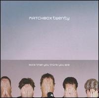 Cover for Matchbox 20 · More Than You Think You Are (CD) [Bonus Tracks edition] (2008)