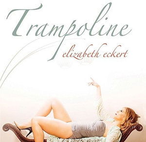 Cover for Elizabeth Eckert · Trampoline (CD) (2016)