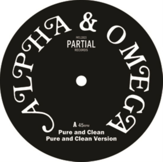 Pure And Clean - Alpha and Omega - Musikk - PARTIAL RECORDS - 5051142067753 - 23. februar 2024