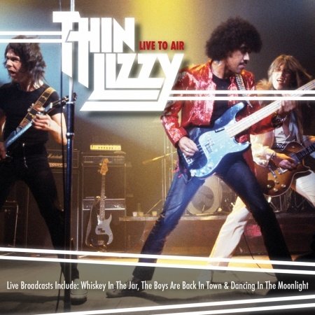 Live to Air - Thin Lizzy - Muziek - STORE FOR MUSIC - 5055544214753 - 1 juli 2016