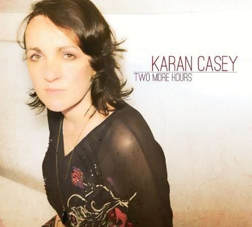 Cover for Karan Casey · Two More Hours (CD) (2014)