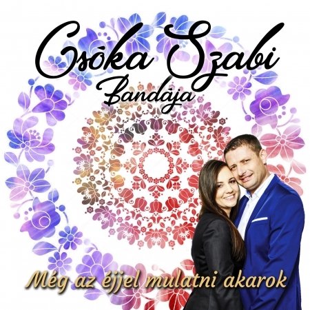 Cover for Csóka Szabi Bandája · Még az éjjel mulatni akarok (CD)