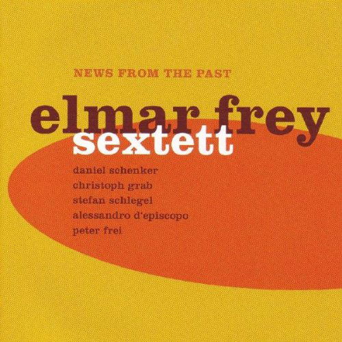 Cover for Elmar Frey Sextett · News From The Past (CD) (2005)