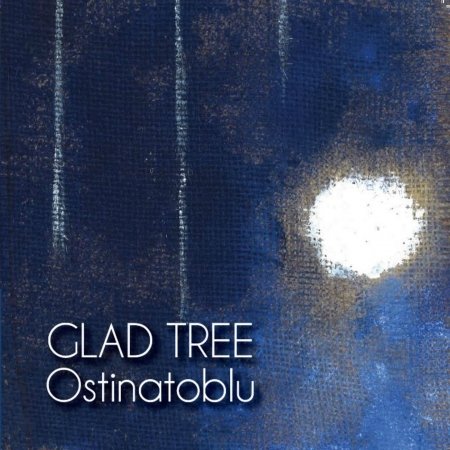 Cover for Glad Tree · Ostinatoblu (CD) (2017)