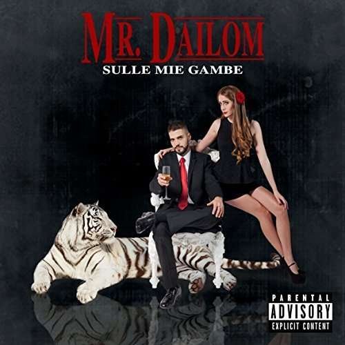Cover for Mr. Dailom · Sulle Mie Gambe (CD) (2016)