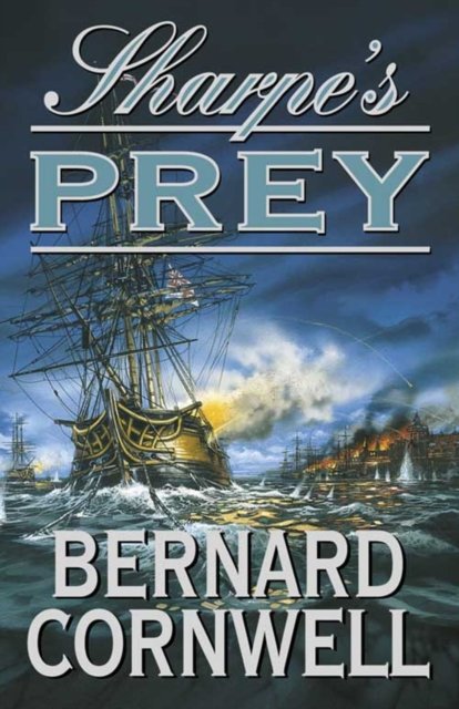 Cover for Bernard Cornwell · The Sharpe's Prey (Innbunden bok) (2001)