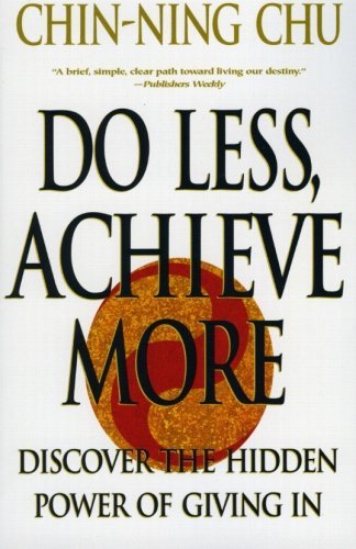Cover for Chin-ning Chu · Do Less, Achieve More: Discover the Hidden Powers Giving in (Paperback Bog) [Reprint edition] (2000)