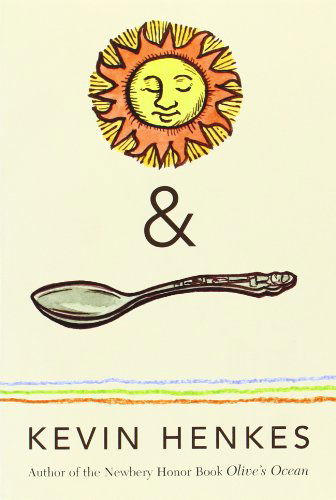 Sun & Spoon - Kevin Henkes - Książki - HarperCollins Publishers Inc - 9780061288753 - 12 stycznia 2017