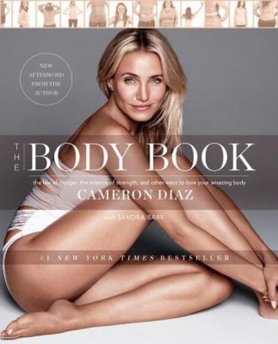 Cover for Cameron Diaz · The Body Book: The Law of Hunger, the Science of Strength, and Other Ways to Love Your Amazing Body (Paperback Book) (2015)