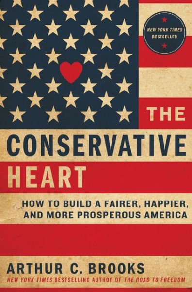 Cover for Arthur C. Brooks · The Conservative Heart (Hardcover Book) (2015)