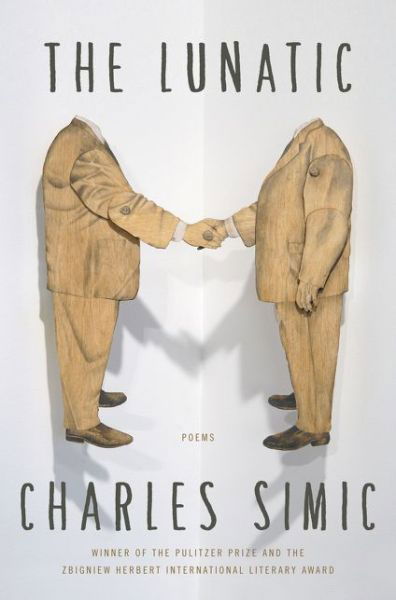 Cover for Charles Simic · The Lunatic: Poems (Paperback Bog) (2016)
