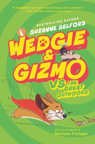 Cover for Suzanne Selfors · Wedgie &amp; Gizmo vs. the Great Outdoors - Wedgie &amp; Gizmo (Hardcover Book) [First edition. edition] (2018)