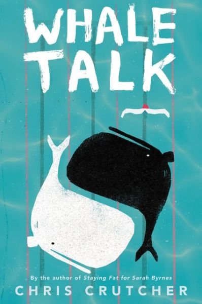 Whale Talk - Chris Crutcher - Books - HarperCollins Publishers Inc - 9780062687753 - January 30, 2018