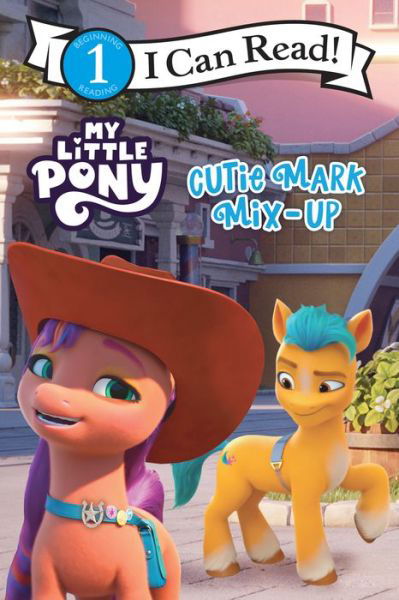 My Little Pony: Cutie Mark Mix-Up - I Can Read Level 1 - Hasbro - Kirjat - HarperCollins - 9780063060753 - tiistai 9. toukokuuta 2023