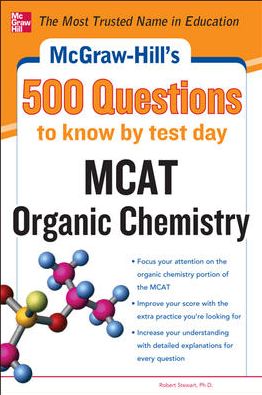 McGraw-Hill's 500 MCAT Organic Chemistry Questions to Know by Test Day - John Moore - Books - McGraw-Hill Education - Europe - 9780071782753 - June 16, 2012