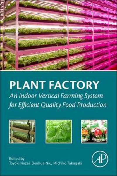 Cover for Toyoki Kozai · Plant Factory: An Indoor Vertical Farming System for Efficient Quality Food Production (Paperback Book) (2015)