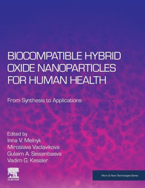 Cover for Biocompatible Hybrid Oxide Nanoparticles for Human Health: From Synthesis to Applications - Micro &amp; Nano Technologies (Paperback Book) (2019)