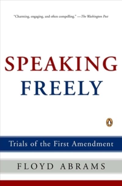 Cover for Floyd Abrams · Speaking Freely: Trials of the First Amendment (Paperback Book) (2006)