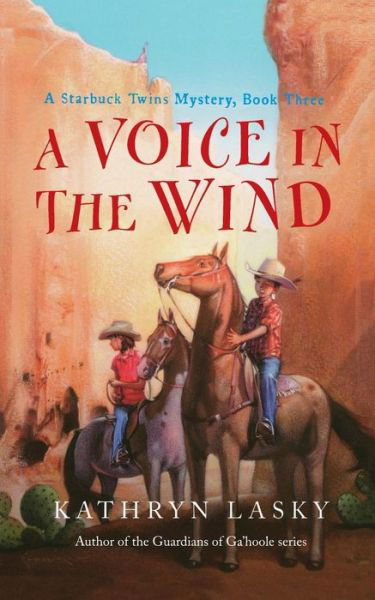 A Voice in the Wind: a Starbuck Twins Mystery, Book Three (Starbuck Twins Mysteries) - Kathryn Lasky - Libros - HMH Books for Young Readers - 9780152058753 - 1 de mayo de 2008