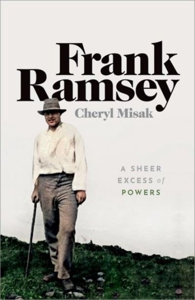 Cover for Misak, Cheryl (University of Toronto) · Frank Ramsey: A Sheer Excess of Powers (Paperback Book) (2022)