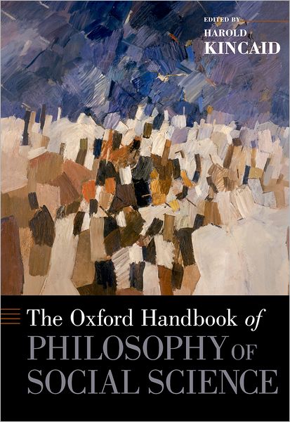 Cover for Harold Kincaid · The Oxford Handbook of Philosophy of Social Science - Oxford Handbooks (Hardcover Book) (2012)