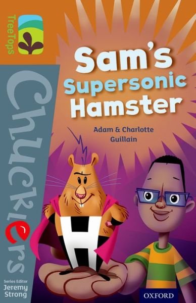 Cover for Adam Guillain · Oxford Reading Tree TreeTops Chucklers: Level 8: Sam's Supersonic Hamster - Oxford Reading Tree TreeTops Chucklers (Paperback Book) (2014)