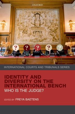 Cover for Identity and Diversity on the International Bench: Who is the Judge? - International Courts and Tribunals Series (Hardcover Book) (2020)