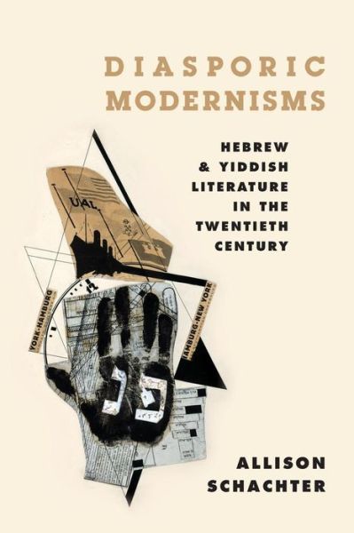 Cover for Schachter, Allison (Assistant Professor of Jewish Studies, Assistant Professor of Jewish Studies, Vanderbilt University) · Diasporic Modernisms: Hebrew and Yiddish Literature in the Twentieth Century (Paperback Bog) (2014)