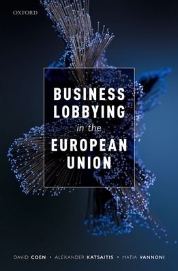 Cover for Coen, David (Professor of Public Policy, Professor of Public Policy, University College London) · Business Lobbying in the European Union (Innbunden bok) (2021)
