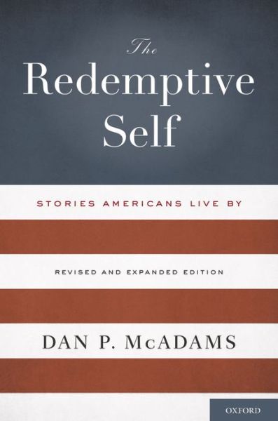 Cover for McAdams, Dan P. (Professor of Human Development and Social Policy and Professor of Psychology, Professor of Human Development and Social Policy and Professor of Psychology, Northwestern University) · The Redemptive Self: Stories Americans Live By - Revised and Expanded Edition (Paperback Book) [Revised and Expanded edition] (2013)