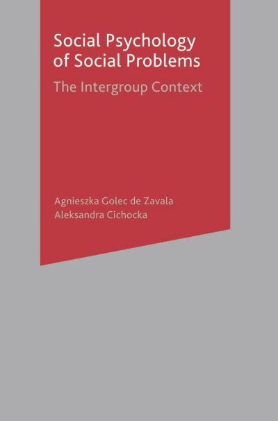 Cover for Zavala, Agnieszka Golec de (University of London, London) · Social Psychology of Social Problems: The Intergroup Context (Paperback Bog) (2012)