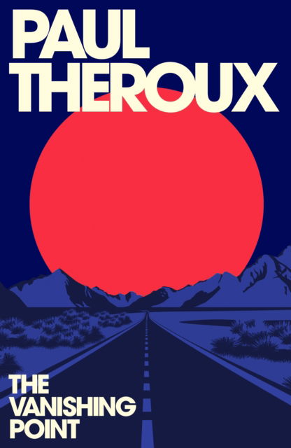 Cover for Paul Theroux · The Vanishing Point (Inbunden Bok) (2025)