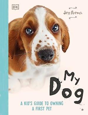 Cover for Jess French · My Dog: A Kid's Guide to Owning a First Pet (Taschenbuch) (2026)