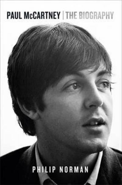 Cover for Philip Norman · Paul McCartney: The Biography (Hardcover Book) (2016)