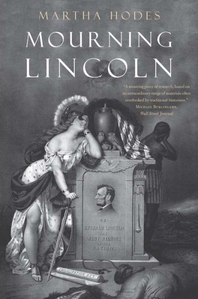 Mourning Lincoln - Martha Hodes - Książki - Yale University Press - 9780300219753 - 9 lutego 2016