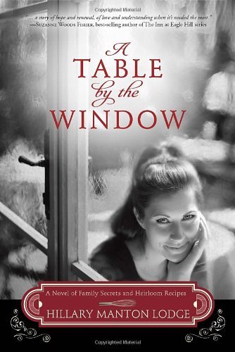 Cover for Hillary Manton Lodge · A Table by the Window: A Novel of Family Secrets and Heirloom Recipes - Two Blue Doors (Pocketbok) (2014)