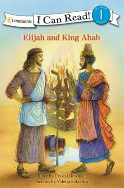 Cover for Crystal Bowman · Elijah and King Ahab - I Can Read / Bible Stories (Paperback Book) (2012)