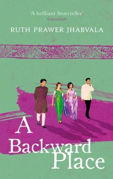 Cover for Ruth Prawer Jhabvala · A Backward Place (Paperback Book) (2017)