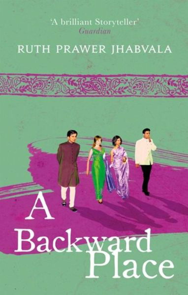 Cover for Ruth Prawer Jhabvala · A Backward Place (Pocketbok) (2017)